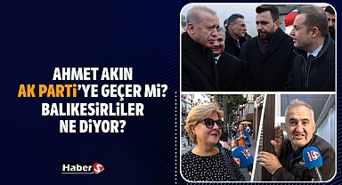 Ahmet Akın AK Parti’ye Geçecek mi? Sokakların Nabzı Haber S’de!