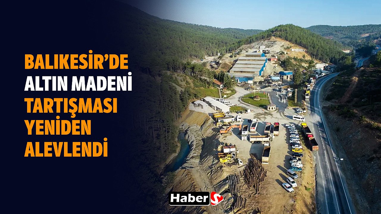 Balıkesir’de altın madeni tartışması yeniden alevlendi: CVK Madencilik’ten yeni ÇED hamlesi!