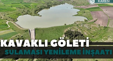 Balıkesir Tarımında Büyük Adım: Kavaklı Göleti Sulaması Yenileniyor