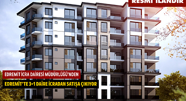 EDREMİT İCRA DAİRESİ MÜDÜRLÜĞÜ'NDEN