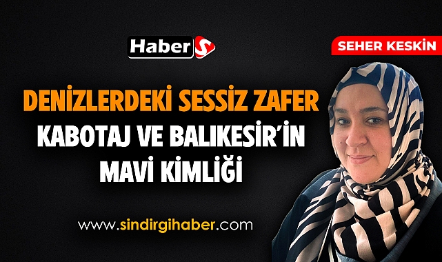 Denizlerdeki Sessiz Zafer: Kabotaj ve Balıkesir'in Mavi Kimliği